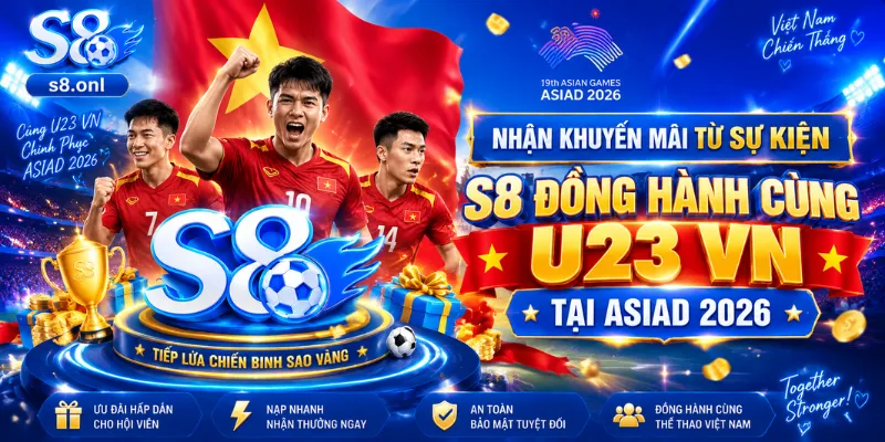 nhan-khuyen-mai-tu-su-kien-s8-dong-hanh-cung-u23-vn-tai-asiad-2026